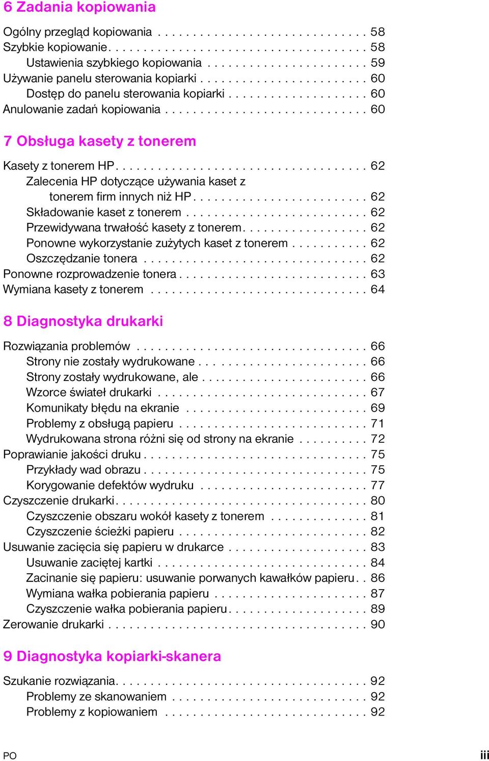 ............................ 60 7 Obsługa kasety z tonerem Kasety z tonerem HP.................................... 62 Zalecenia HP dotyczące używania kaset z tonerem firm innych niż HP.