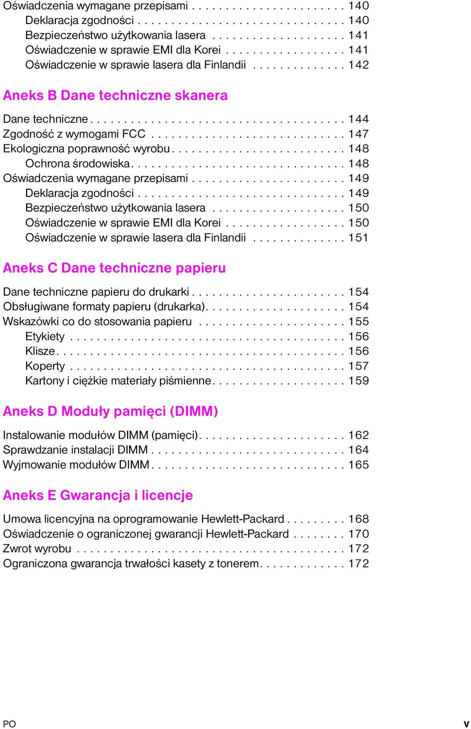 ............................ 147 Ekologiczna poprawność wyrobu.......................... 148 Ochrona środowiska................................ 148 Oświadczenia wymagane przepisami.