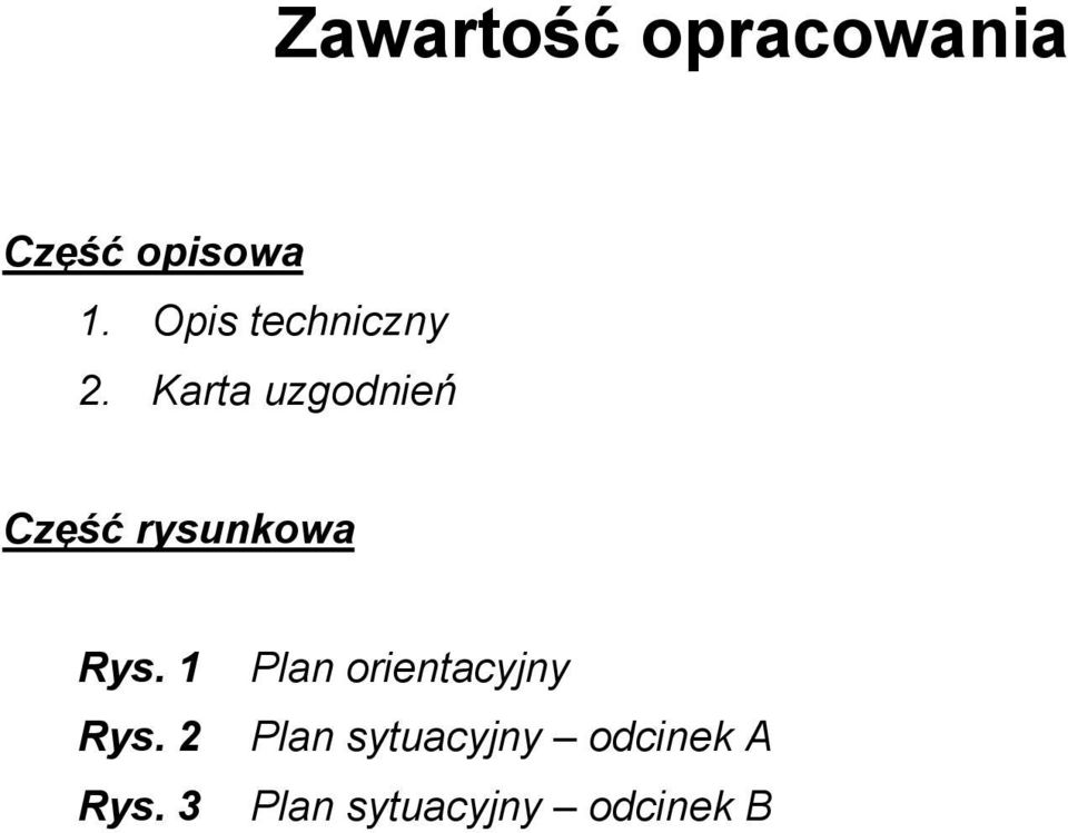 Karta uzgodnień Część rysunkowa Rys. 1 Rys.