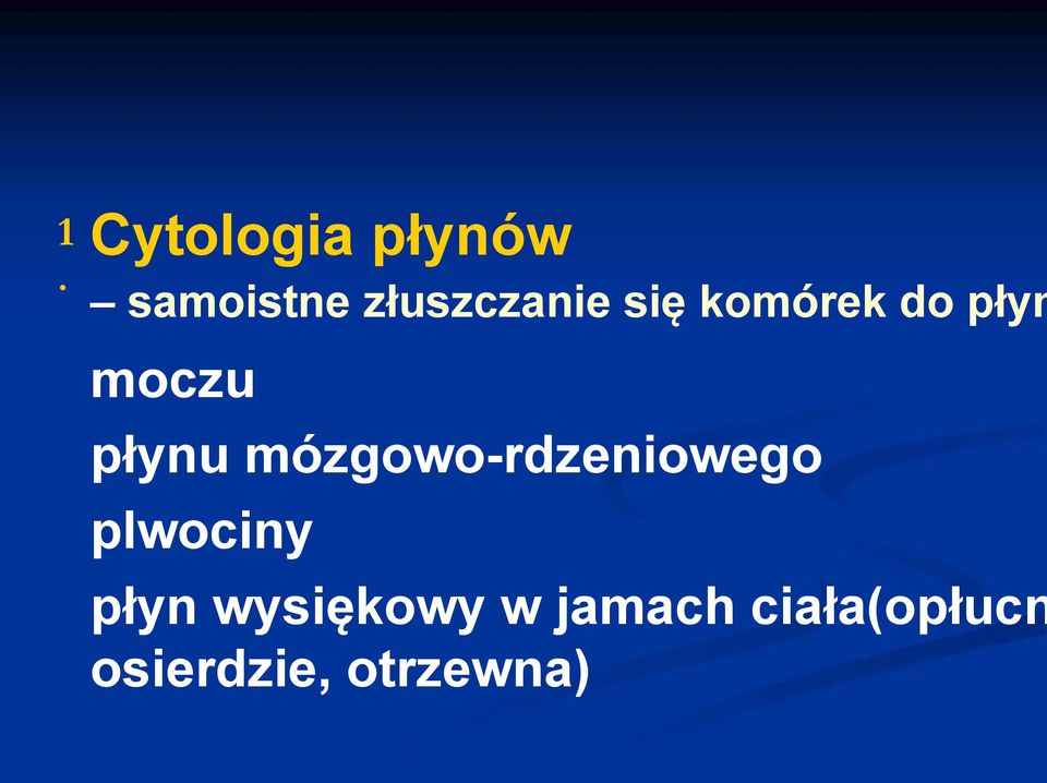 płynu mózgowo-rdzeniowego plwociny płyn