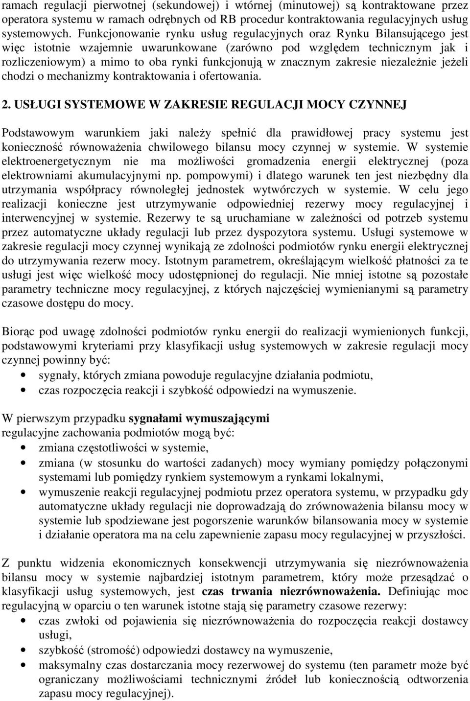znacznym zakresie niezaleŝnie jeŝeli chodzi o mechanizmy kontraktowania i ofertowania. 2.