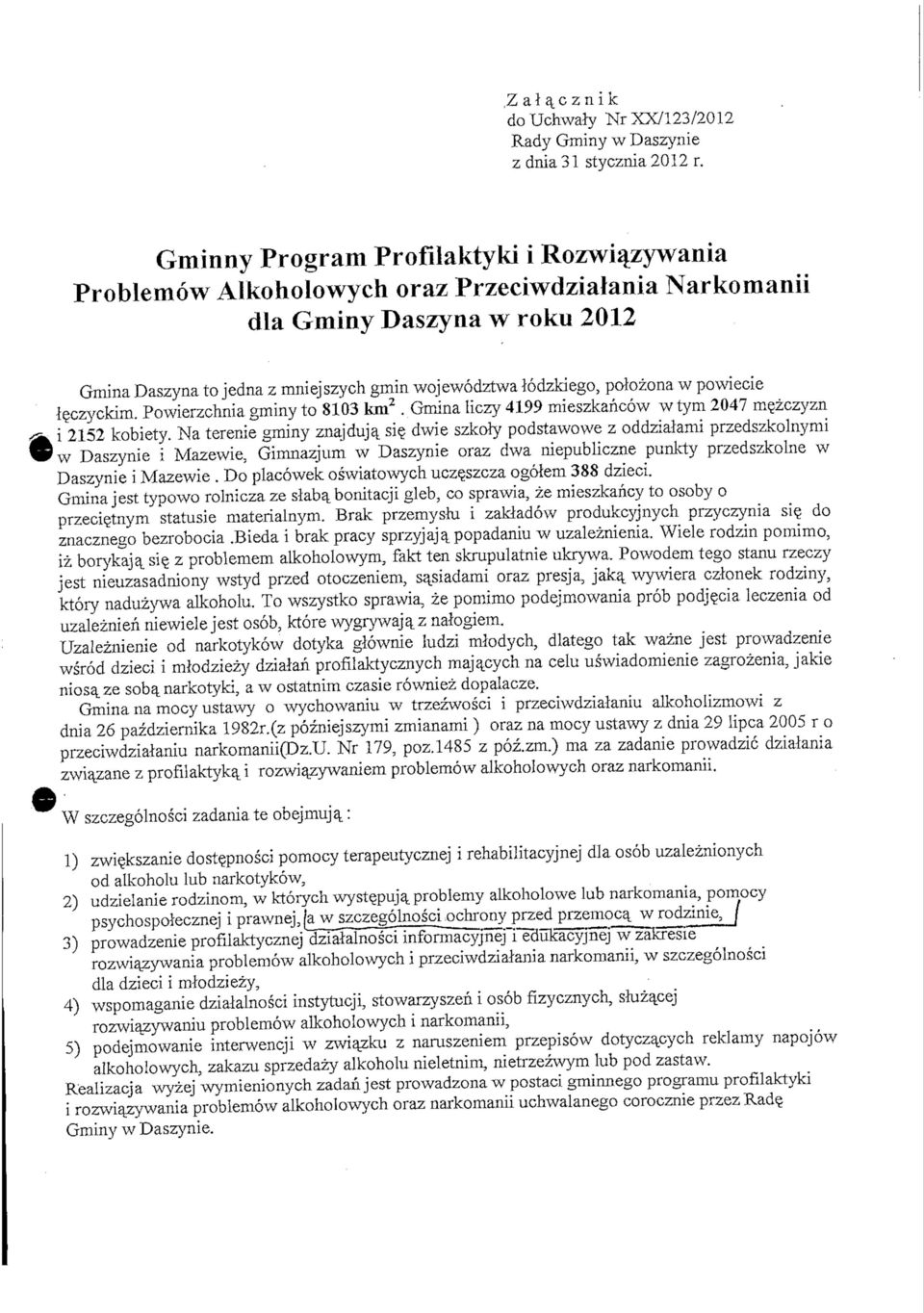 polozona w powiecie l^czyckim. Powierzchnia gminy to 8103 km2. Gmina liczy 4199 mieszkancow w tym 2047 mezczyzn i 2152 kobiety. Na terenie gminy znajdujcj.