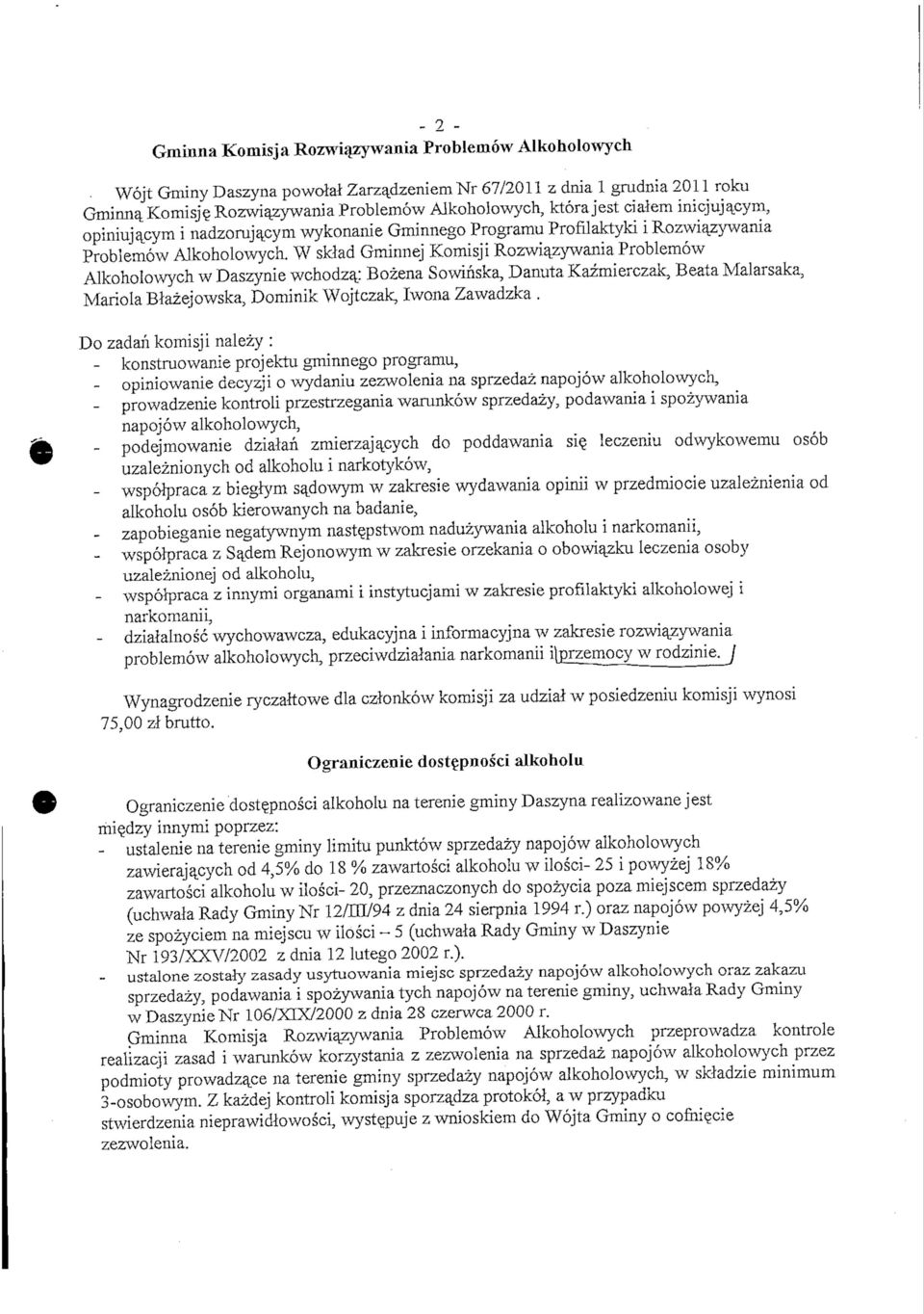 , opiniujapym i nadzoruja_cym wykonanie Gminnego Programu Profilaktyki i Rozwia_zywania Problemow Alkoholowych.