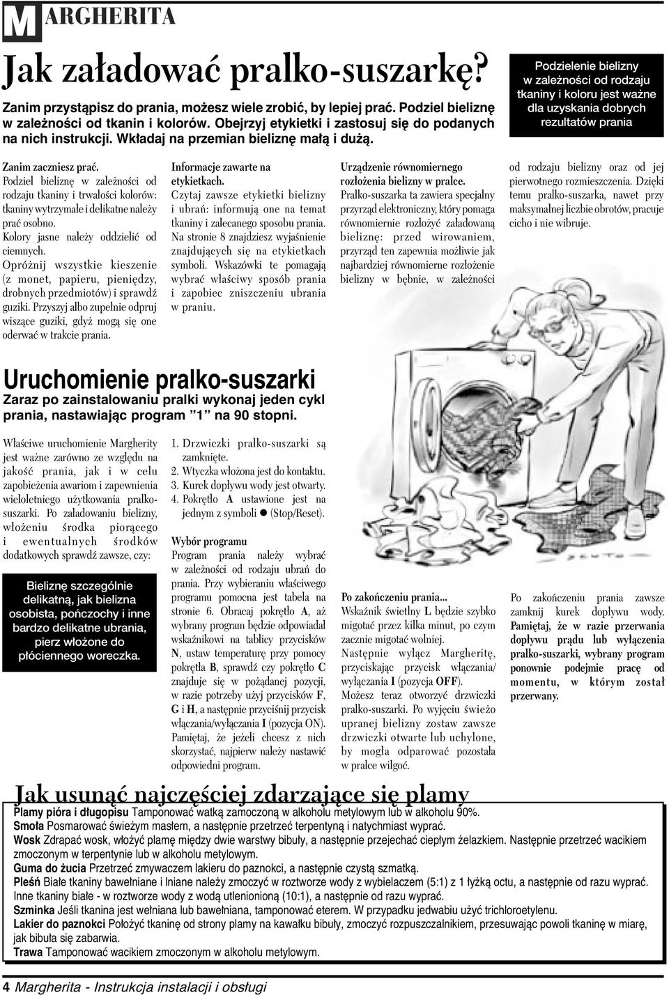 Podzielenie bielizny w zale noœci od rodzaju tkaniny i koloru jest wa ne dla uzyskania dobrych rezultatów prania Zanim zaczniesz prać.