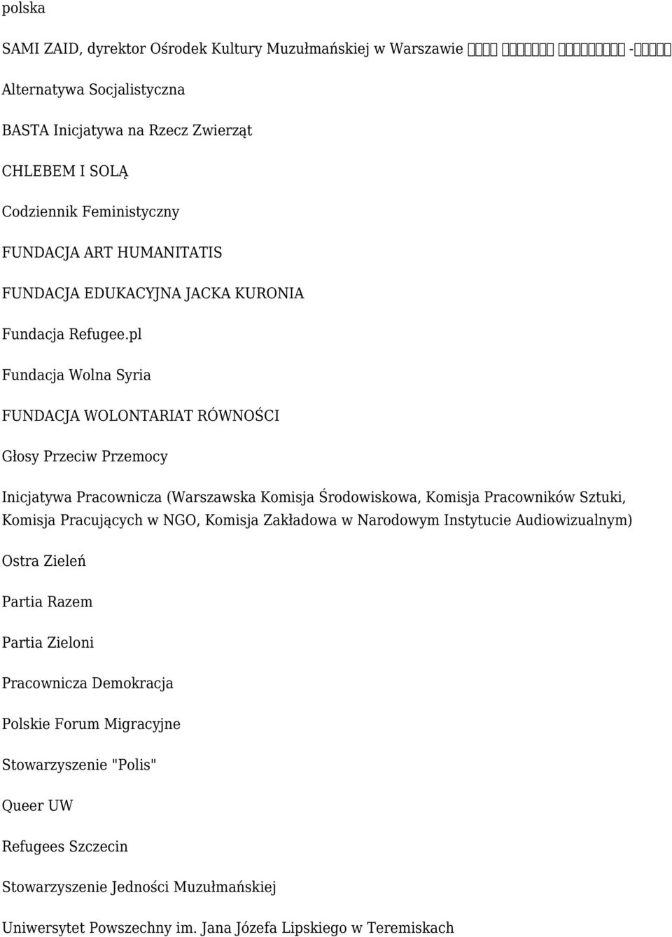 pl Fundacja Wolna Syria FUNDACJA WOLONTARIAT RÓWNOŚCI Głosy Przeciw Przemocy Inicjatywa Pracownicza (Warszawska Komisja Środowiskowa, Komisja Pracowników Sztuki, Komisja Pracujących w NGO,