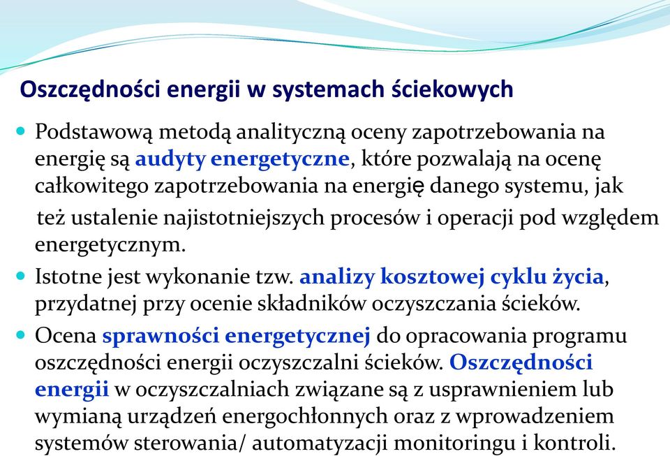 analizy kosztowej cyklu życia, przydatnej przy ocenie składników oczyszczania ścieków.