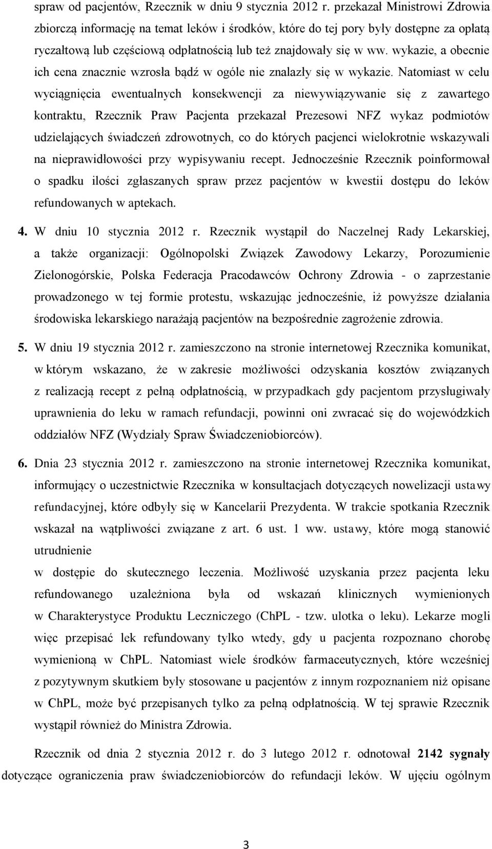 wykazie, a obecnie ich cena znacznie wzrosła bądź w ogóle nie znalazły się w wykazie.