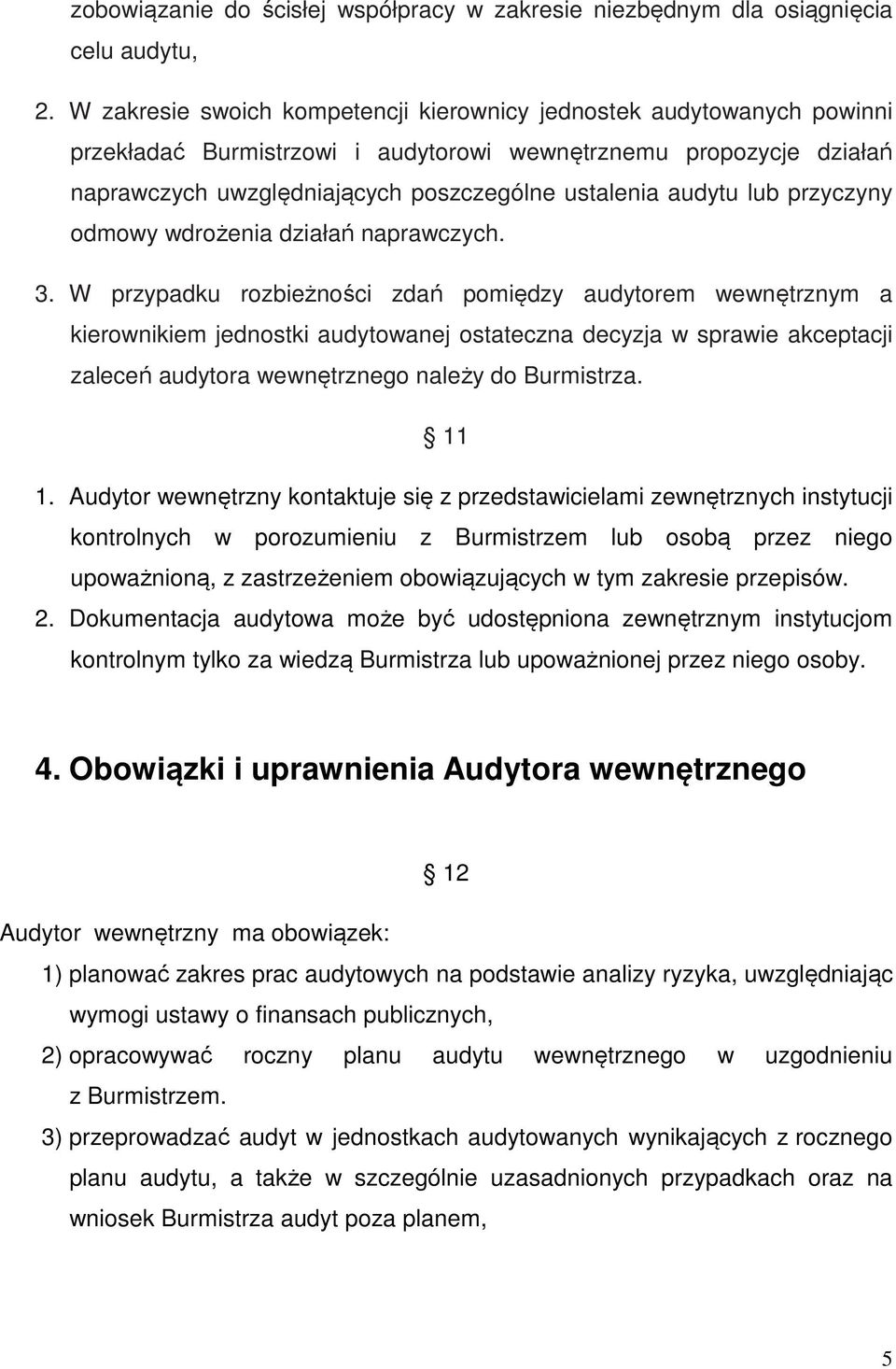 lub przyczyny odmowy wdrożenia działań naprawczych. 3.
