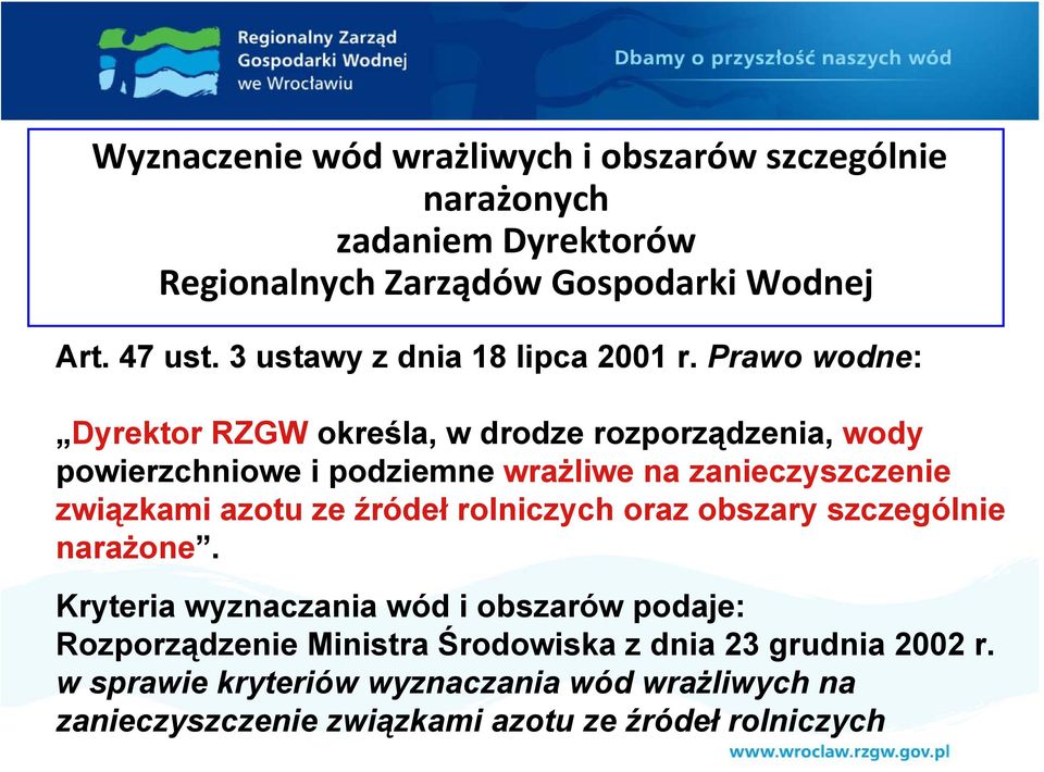 Prawo wodne: Dyrektor RZGW określa, w drodze rozporządzenia, wody powierzchniowe i podziemne wrażliwe na zanieczyszczenie związkami azotu ze