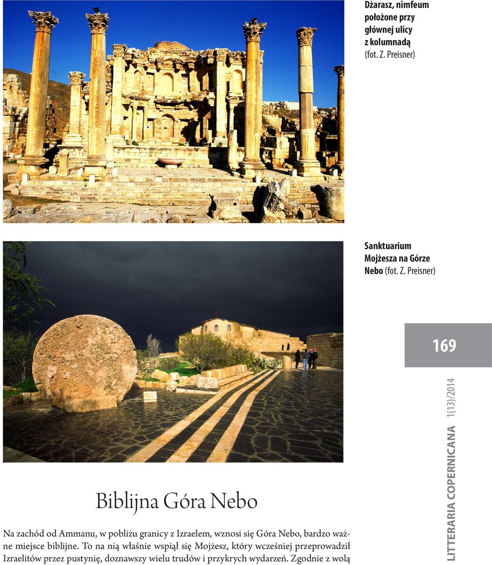 Preisner) Biblijna Góra Nebo Na zachód od Ammanu, w pobliżu granicy z Izraelem, wznosi się Góra Nebo, bardzo