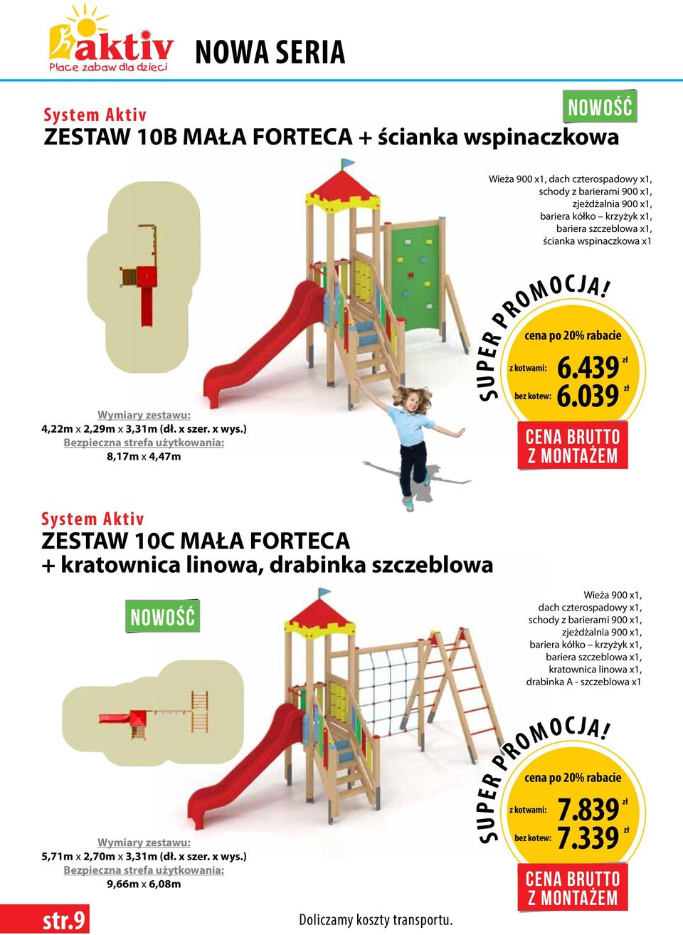 039 zł ZESTAW 10C MAŁA FORTECA + kratownica linowa, drabinka szczeblowa NOWOŚĆ Wieża 900 x1, dach czterospadowy x1, schody z barierami 900 x1, zjeżdżalnia