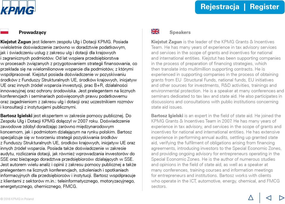 Od lat wspiera przedsiębiorstwa w procesach związanych z przygotowaniem strategii finansowania, co przekłada się na wielomilionowe wsparcie dla podmiotów, z którymi współpracował.