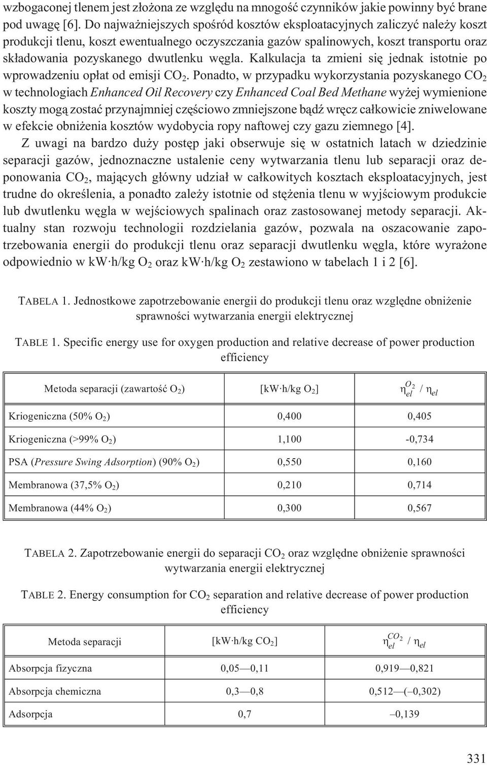 wêgla. Kalkulacja ta zmieni siê jednak istotnie po wprowadzeniu op³at od emisji CO.