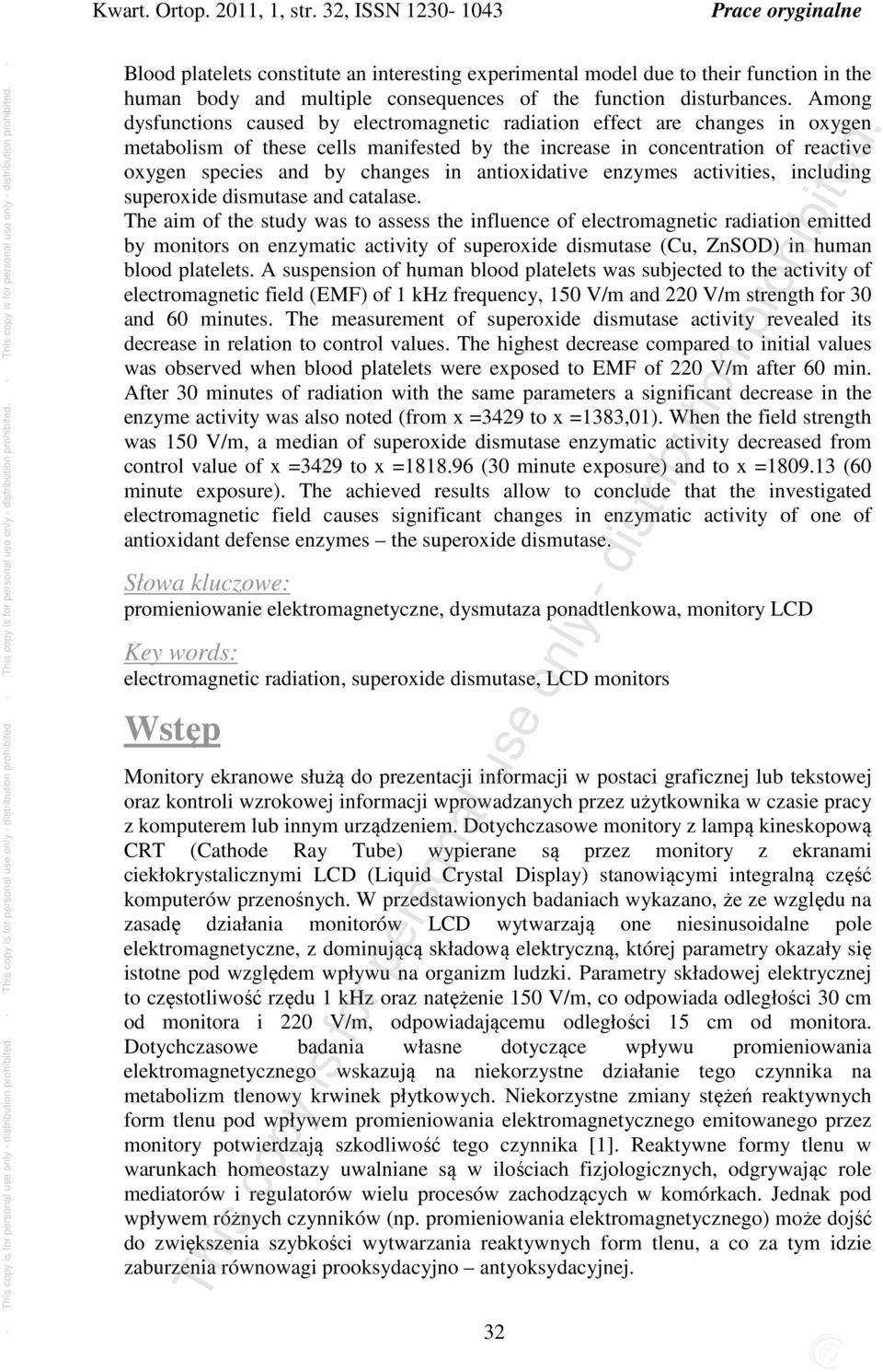 Among dysfunctions caused by electromagnetic radiation effect are changes in oxygen metabolism of these cells manifested by the increase in concentration of reactive oxygen species and by changes in