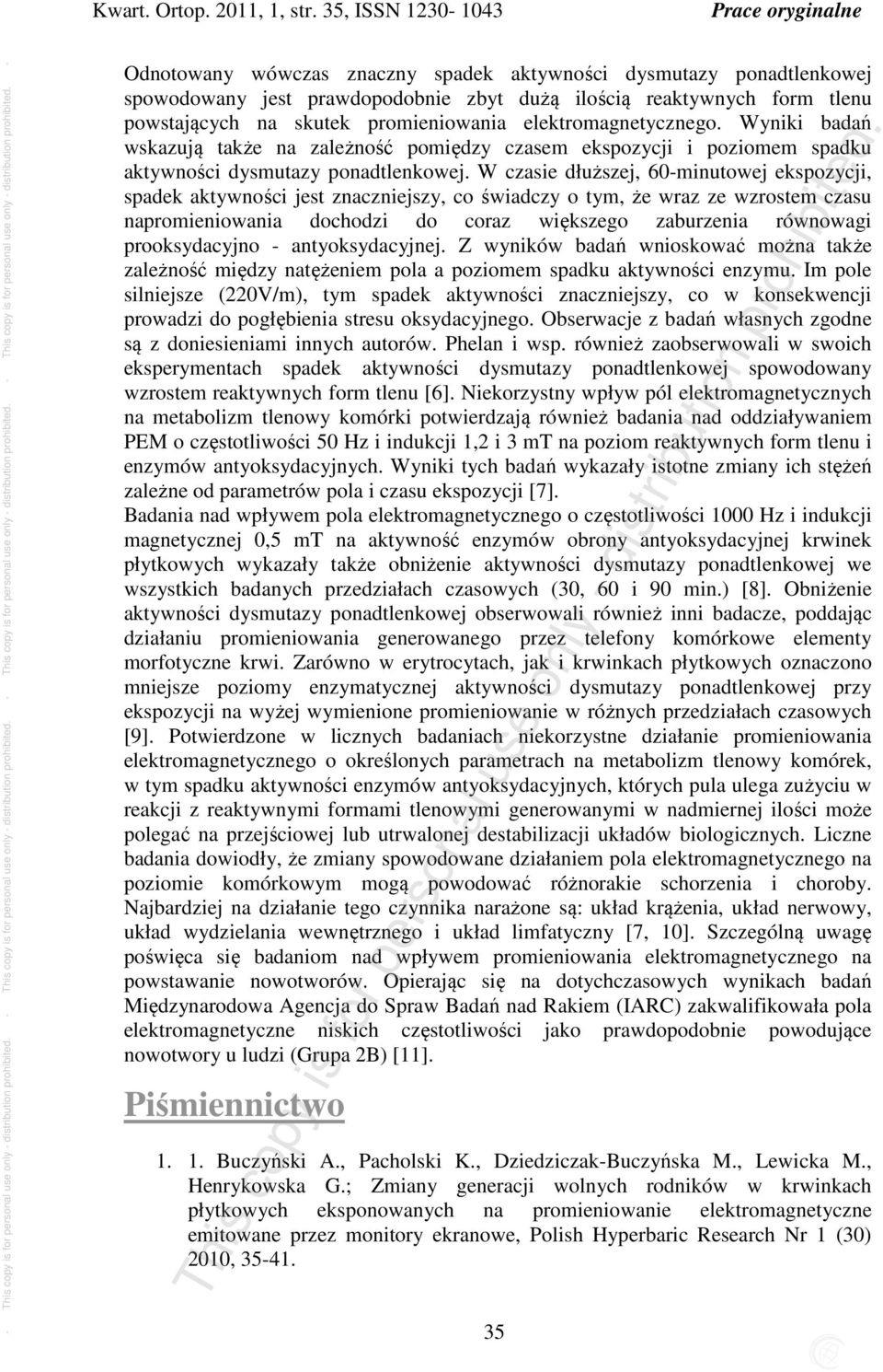 promieniowania elektromagnetycznego. Wyniki badań wskazują także na zależność pomiędzy czasem ekspozycji i poziomem spadku aktywności dysmutazy ponadtlenkowej.