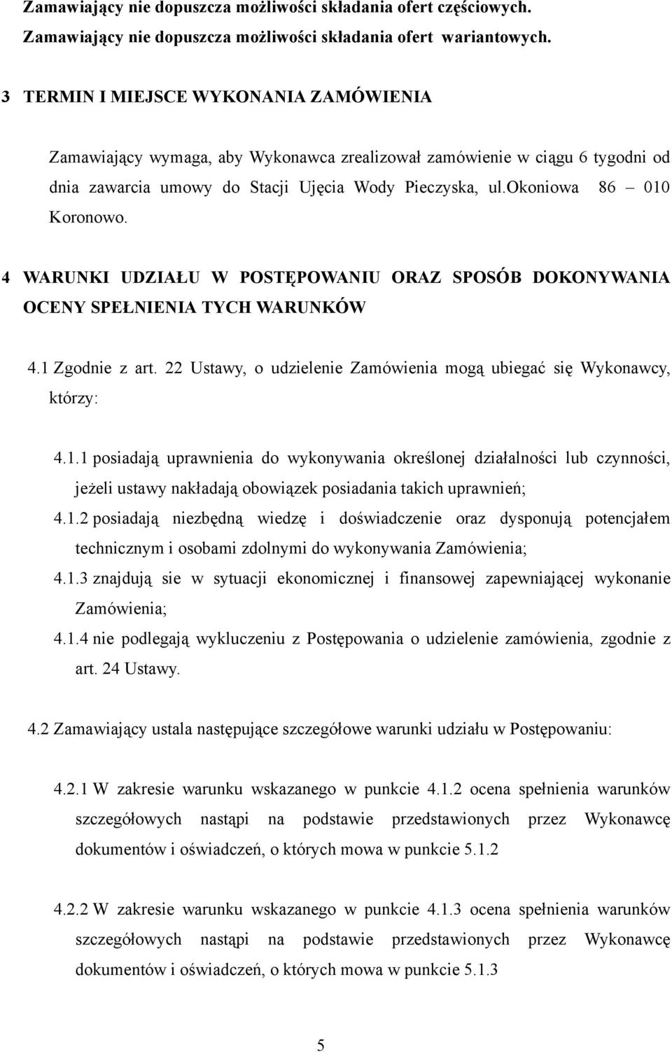 4 WARUNKI UDZIAŁU W POSTĘPOWANIU ORAZ SPOSÓB DOKONYWANIA OCENY SPEŁNIENIA TYCH WARUNKÓW 4.1 