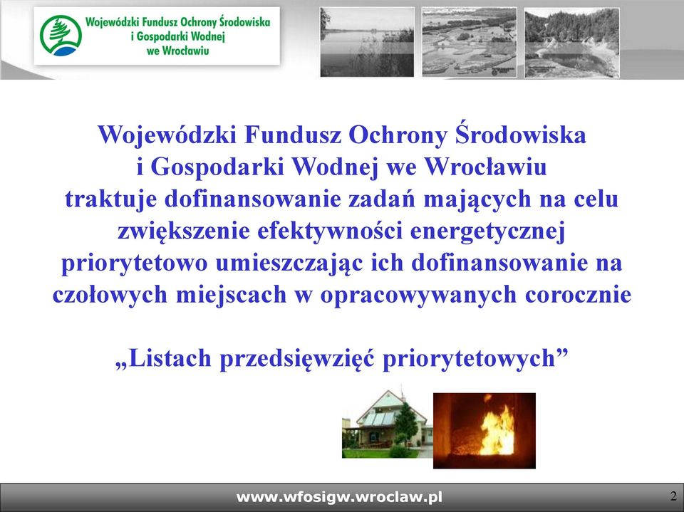 energetycznej priorytetowo umieszczając ich dofinansowanie na czołowych