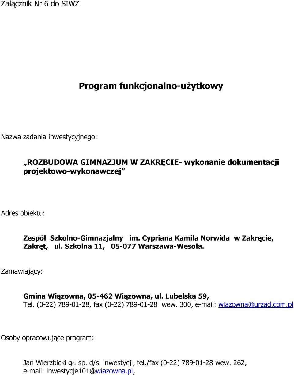 Szkolna 11, 05-077 Warszawa-Wesoła. Zamawiający: Gmina Wiązowna, 05-462 Wiązowna, ul. Lubelska 59, Tel.