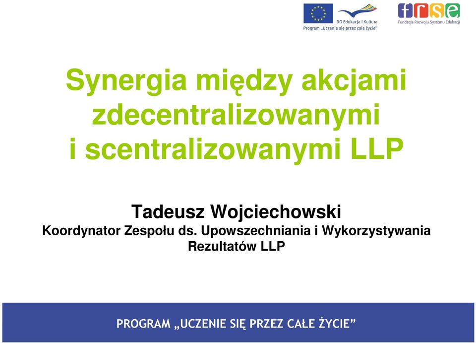 LLP Tadeusz Wojciechowski Koordynator