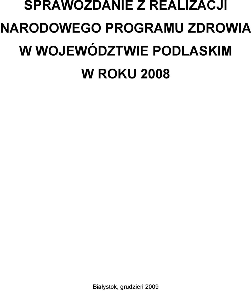 W WOJEWÓDZTWIE PODLASKIM W