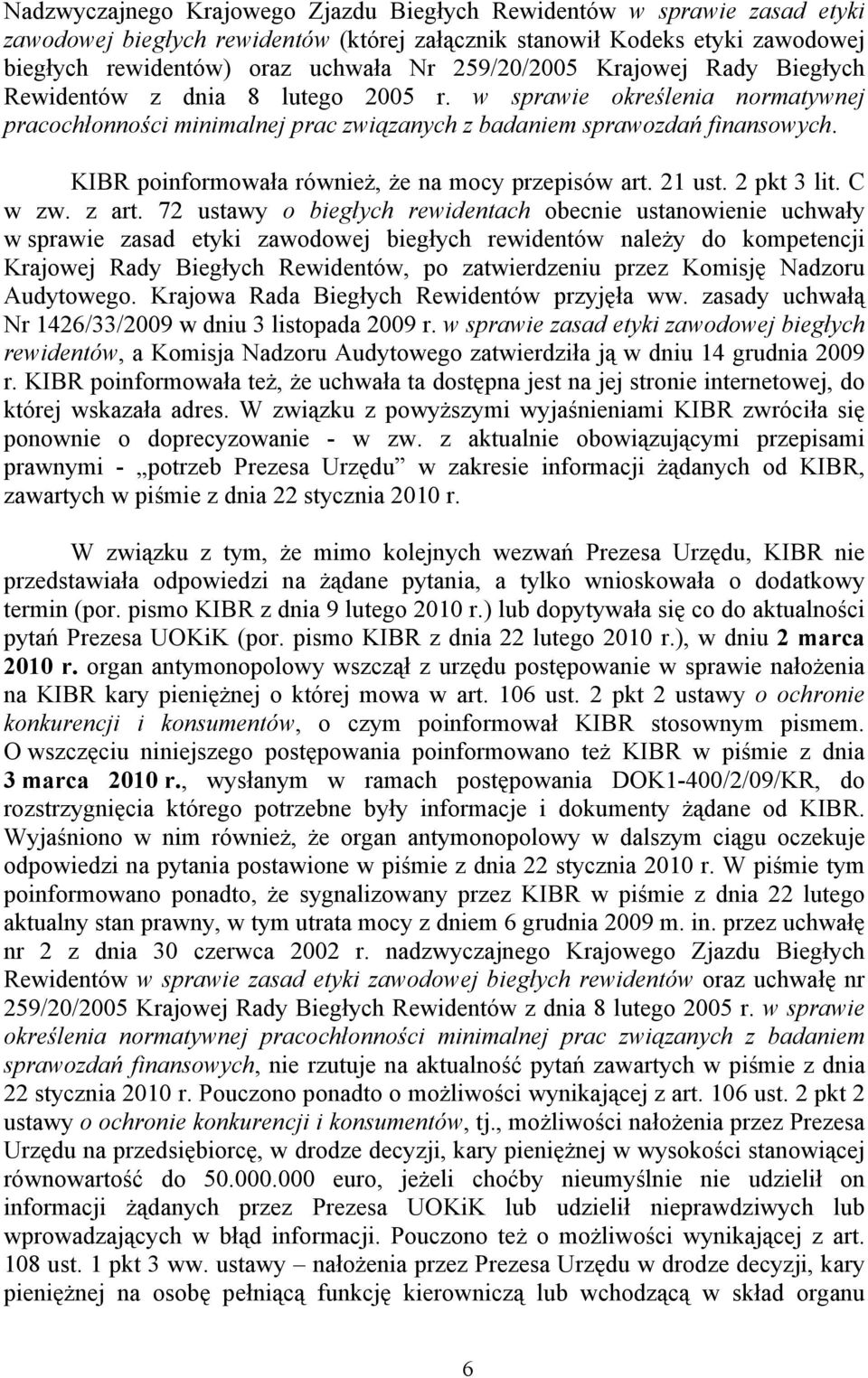 KIBR poinformowała również, że na mocy przepisów art. 21 ust. 2 pkt 3 lit. C w zw. z art.