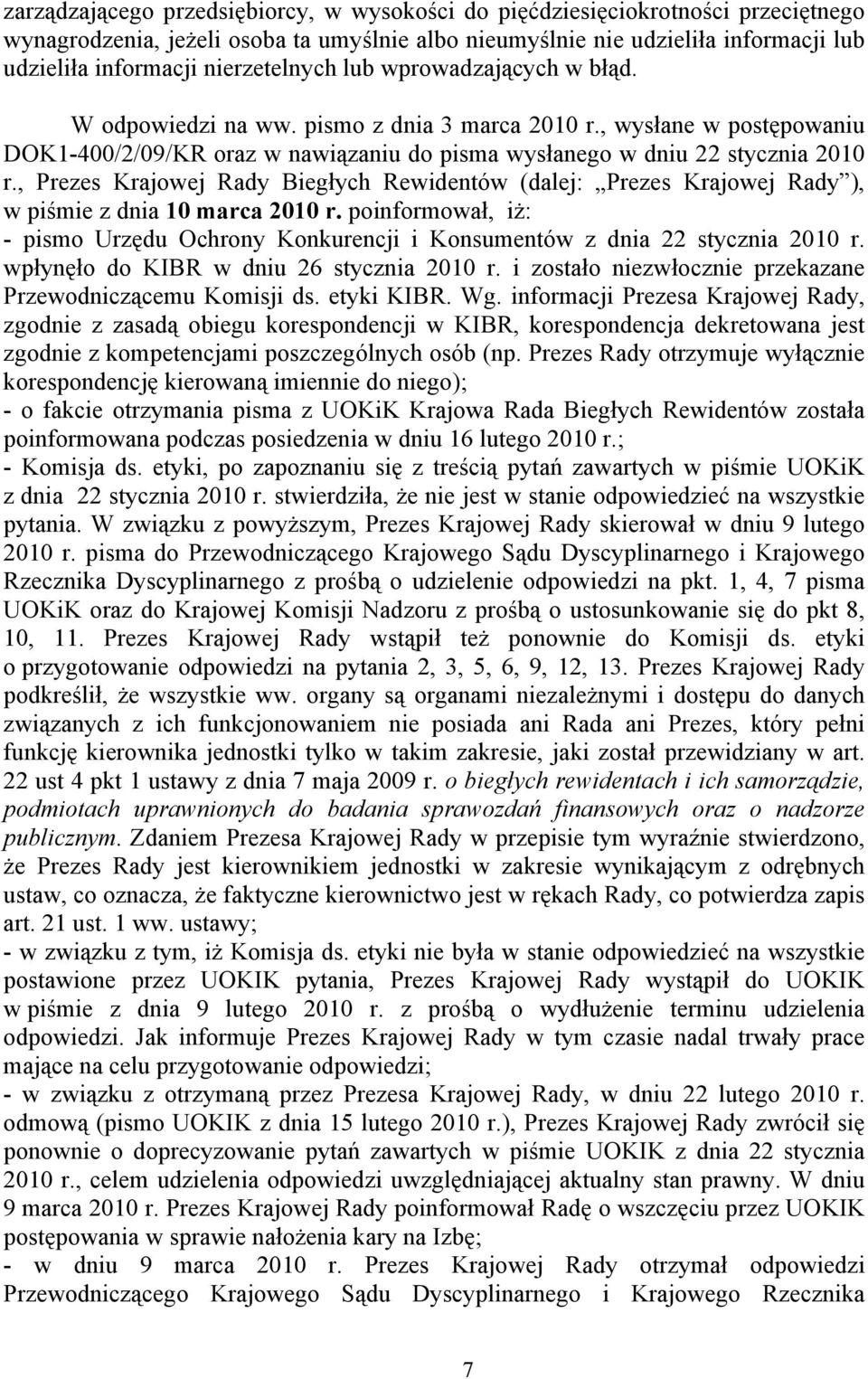 , Prezes Krajowej Rady Biegłych Rewidentów (dalej: Prezes Krajowej Rady ), w piśmie z dnia 10 marca 2010 r.