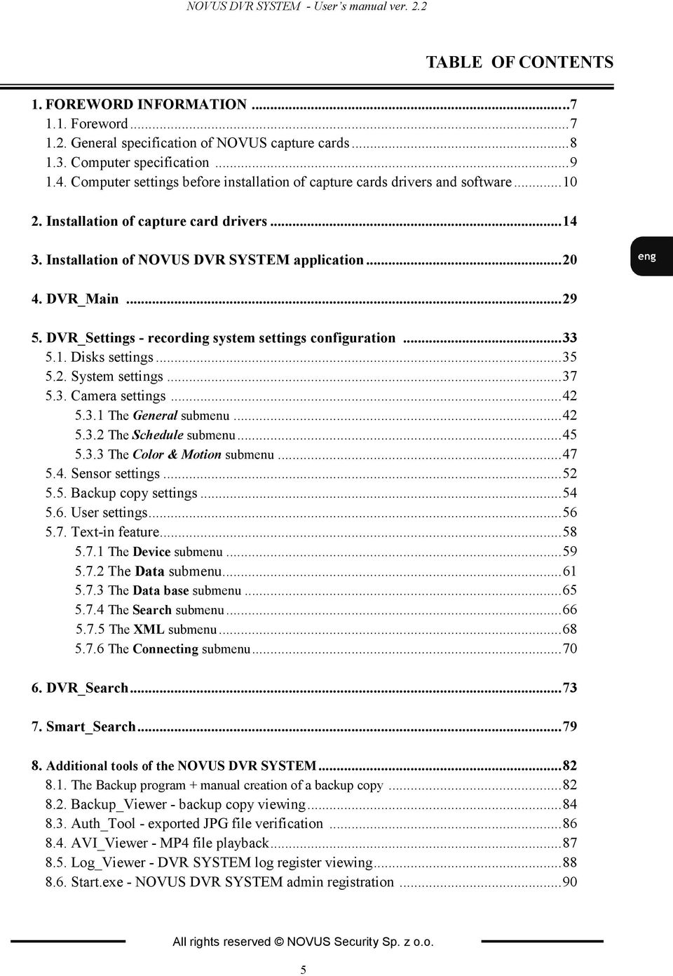 DVR_Settings - recording system settings configuration... 33 5.1. Disks settings... 35 5.2. System settings... 37 5.3. Camera settings... 42 5.3.1 The General submenu... 42 5.3.2 The Schedule submenu.