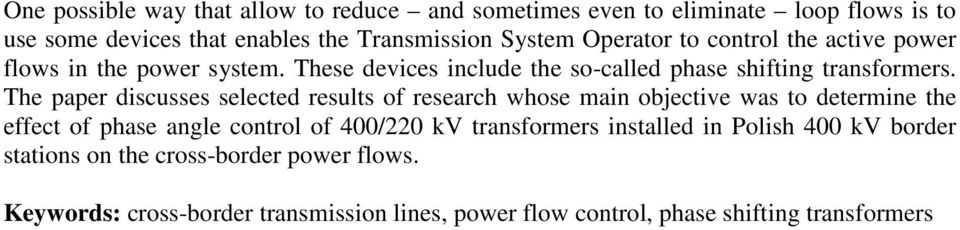 The paper discusses selected results of research whose main objective was to determine the effect of phase angle control of 400/220 kv