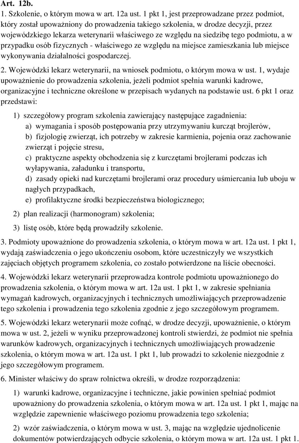 podmiotu, a w przypadku osób fizycznych - właściwego ze względu na miejsce zamieszkania lub miejsce wykonywania działalności gospodarczej. 2.