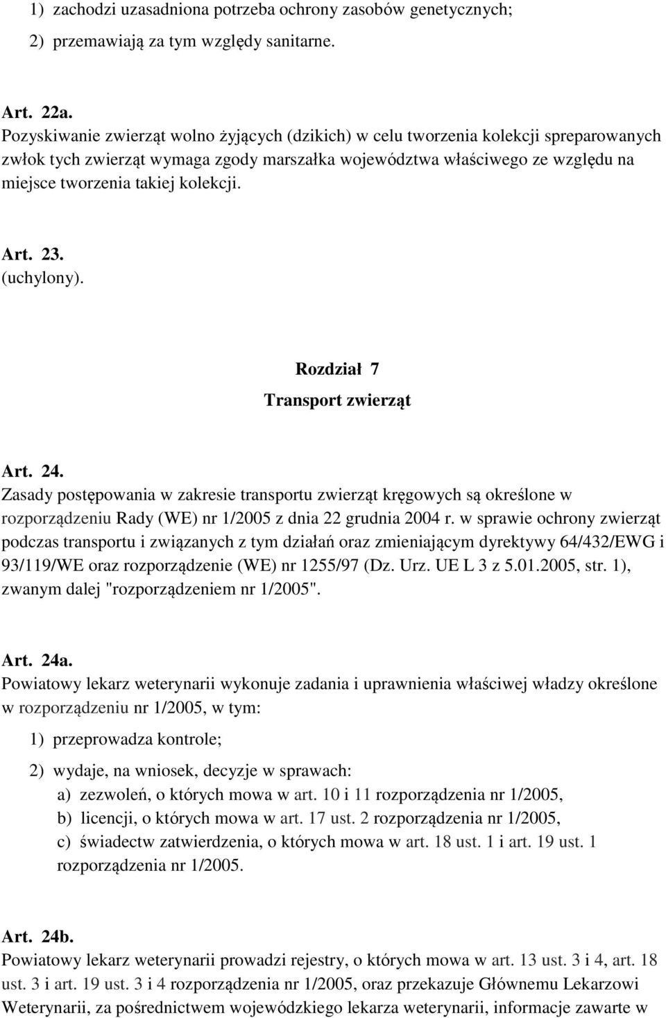 kolekcji. Art. 23. (uchylony). Rozdział 7 Transport zwierząt Art. 24.