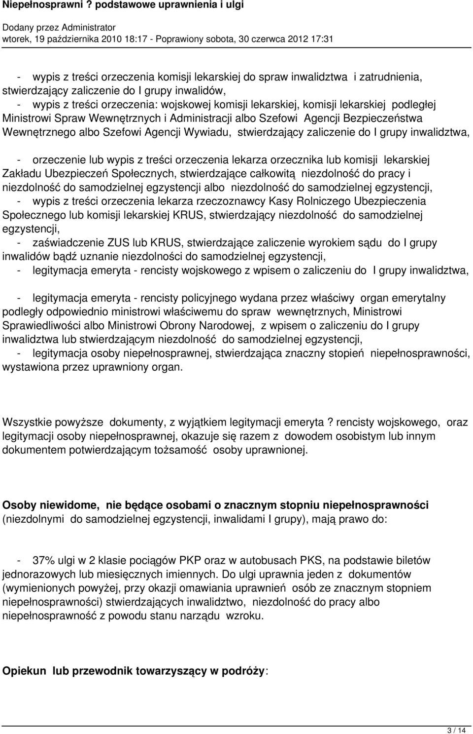 orzeczenie lub wypis z treści orzeczenia lekarza orzecznika lub komisji lekarskiej Zakładu Ubezpieczeń Społecznych, stwierdzające całkowitą niezdolność do pracy i niezdolność do samodzielnej