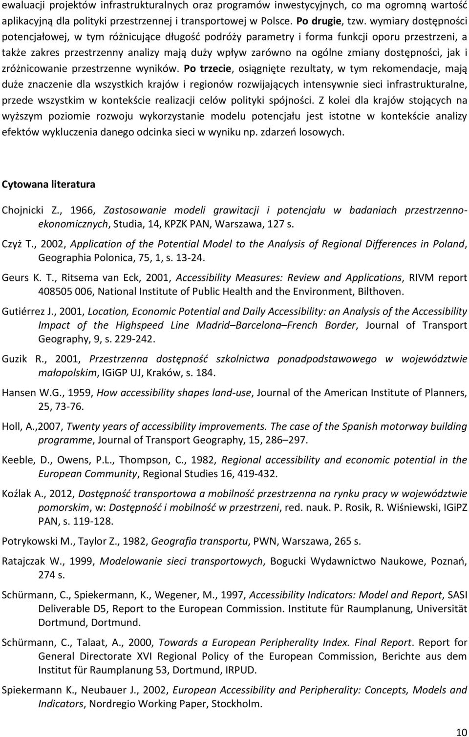 dostępności, jak i zróżnicowanie przestrzenne wyników.