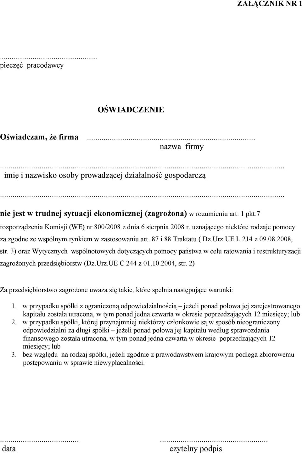 uznającego niektóre rodzaje pomocy za zgodne ze wspólnym rynkiem w zastosowaniu art. 87 i 88 Traktatu ( Dz.Urz.UE L 214 z 09.08.2008, str.