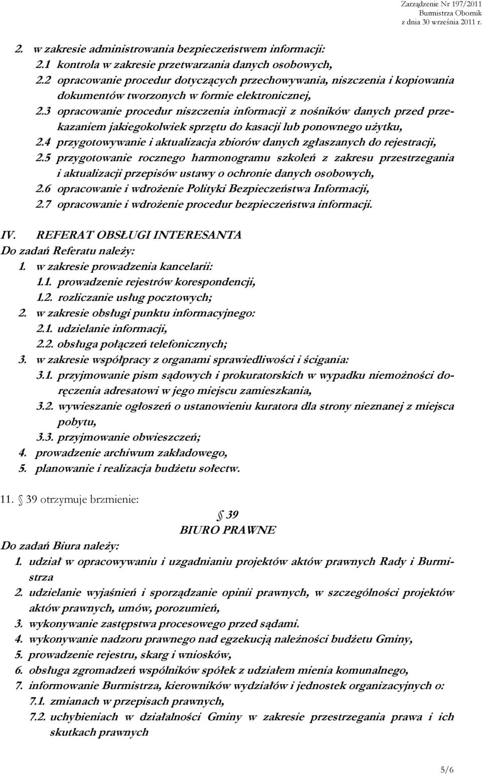 3 opracowanie procedur niszczenia informacji z nośników danych przed przekazaniem jakiegokolwiek sprzętu do kasacji lub ponownego użytku, 2.