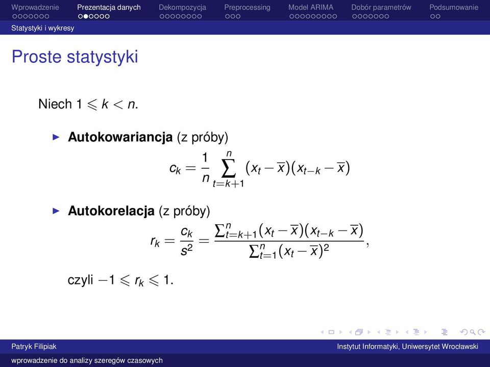 n t=k+1 Autokorelacja (z próby) czyli 1 r k 1.