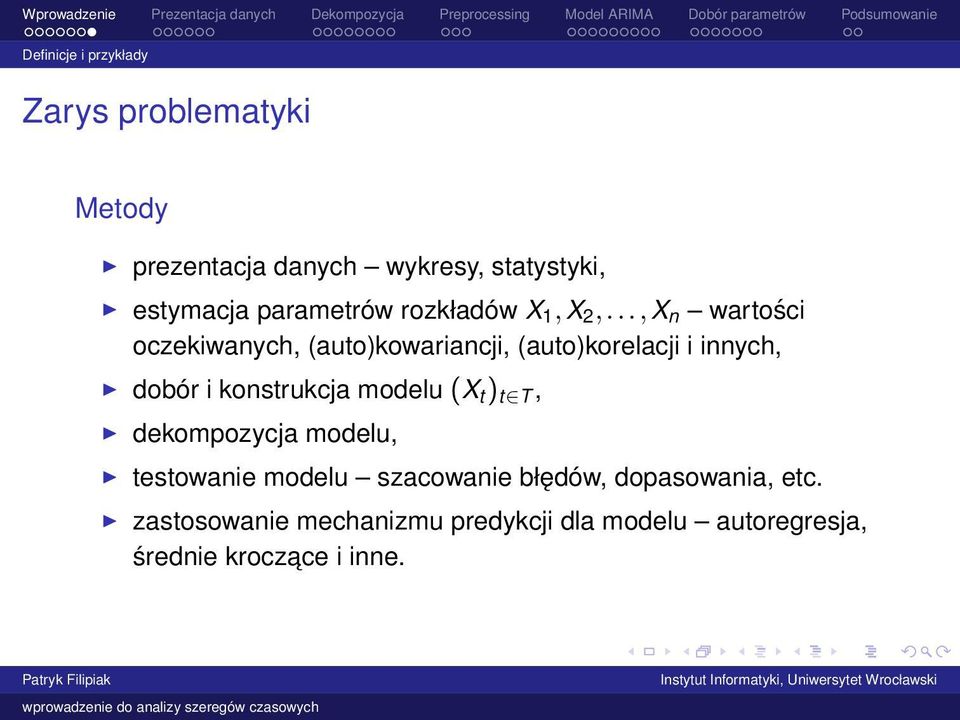 ..,X n wartości oczekiwanych, (auto)kowariancji, (auto)korelacji i innych, dobór i konstrukcja