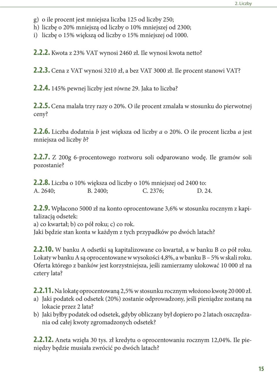 O ile procent zmalała w stosunku do pierwotnej ceny?..6. Liczba dodatnia b jest większa od liczby a o 0%. O ile procent liczba a jest mniejsza od liczby b?..7.