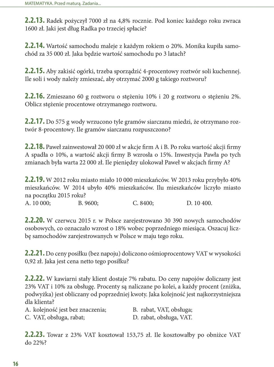 Ile soli i wody należy zmieszać, aby otrzymać 000 g takiego roztworu?..6. Zmieszano 60 g roztworu o stężeniu 0% i 0 g roztworu o stężeniu %. Oblicz stężenie procentowe otrzymanego roztworu...7.
