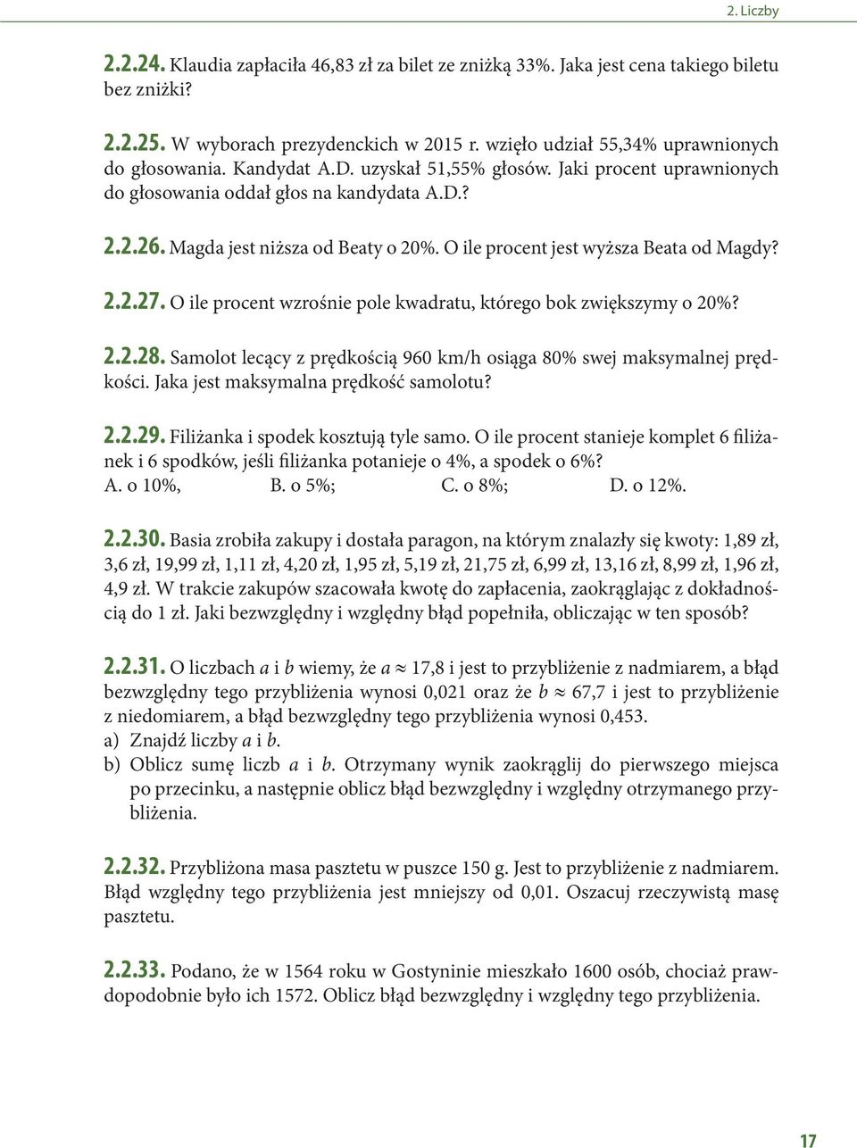 O ile procent wzrośnie pole kwadratu, którego bok zwiększymy o 0%?..8. Samolot lecący z prędkością 960 km/h osiąga 80% swej maksymalnej prędkości. Jaka jest maksymalna prędkość samolotu?..9. Filiżanka i spodek kosztują tyle samo.