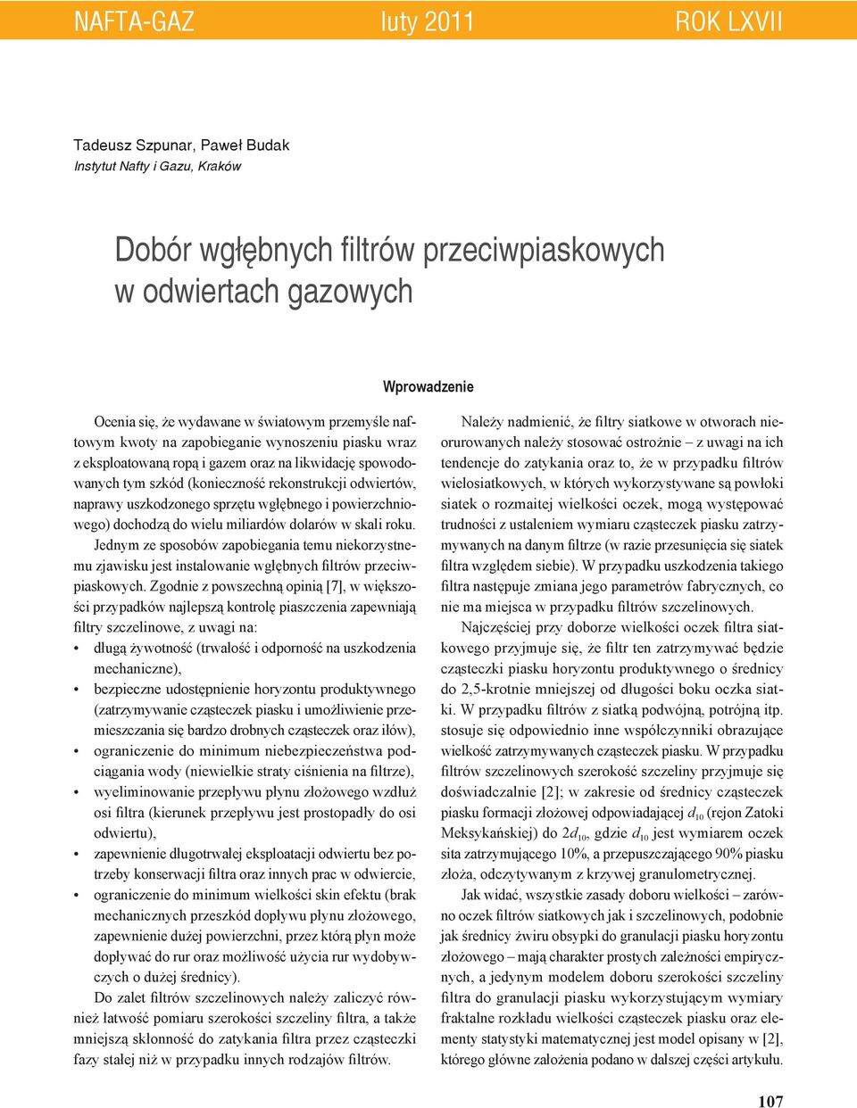 powerzchnowego) dochodzą do welu mlardów dolarów w skal roku. Jednym ze sposobów zapobegana temu nekorzystnemu zjawsku jest nstalowane wgłębnych fltrów przecwpaskowych.
