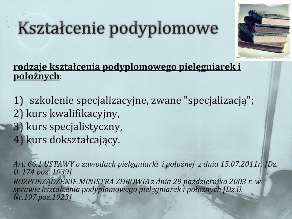 1 USTAWY o zawodach pielęgniarki i położnej z dnia 15.07.2011r. [Dz. U. 174 poz.