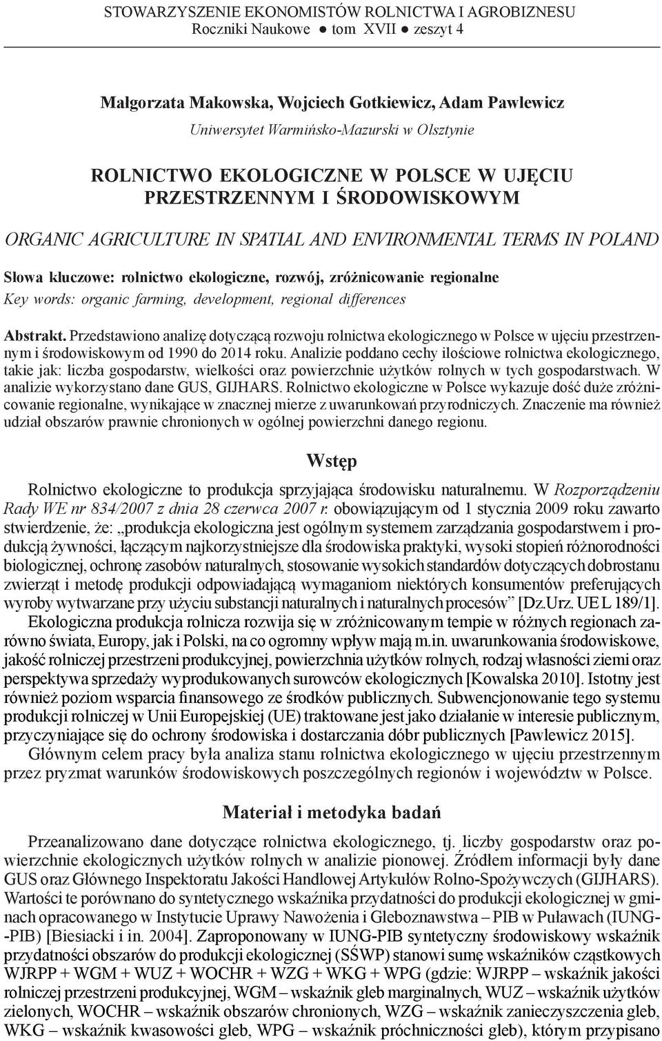 kluczowe: rolnictwo ekologiczne, rozwój, zróżnicowanie regionalne Key words: organic farming, development, regional differences Abstrakt.