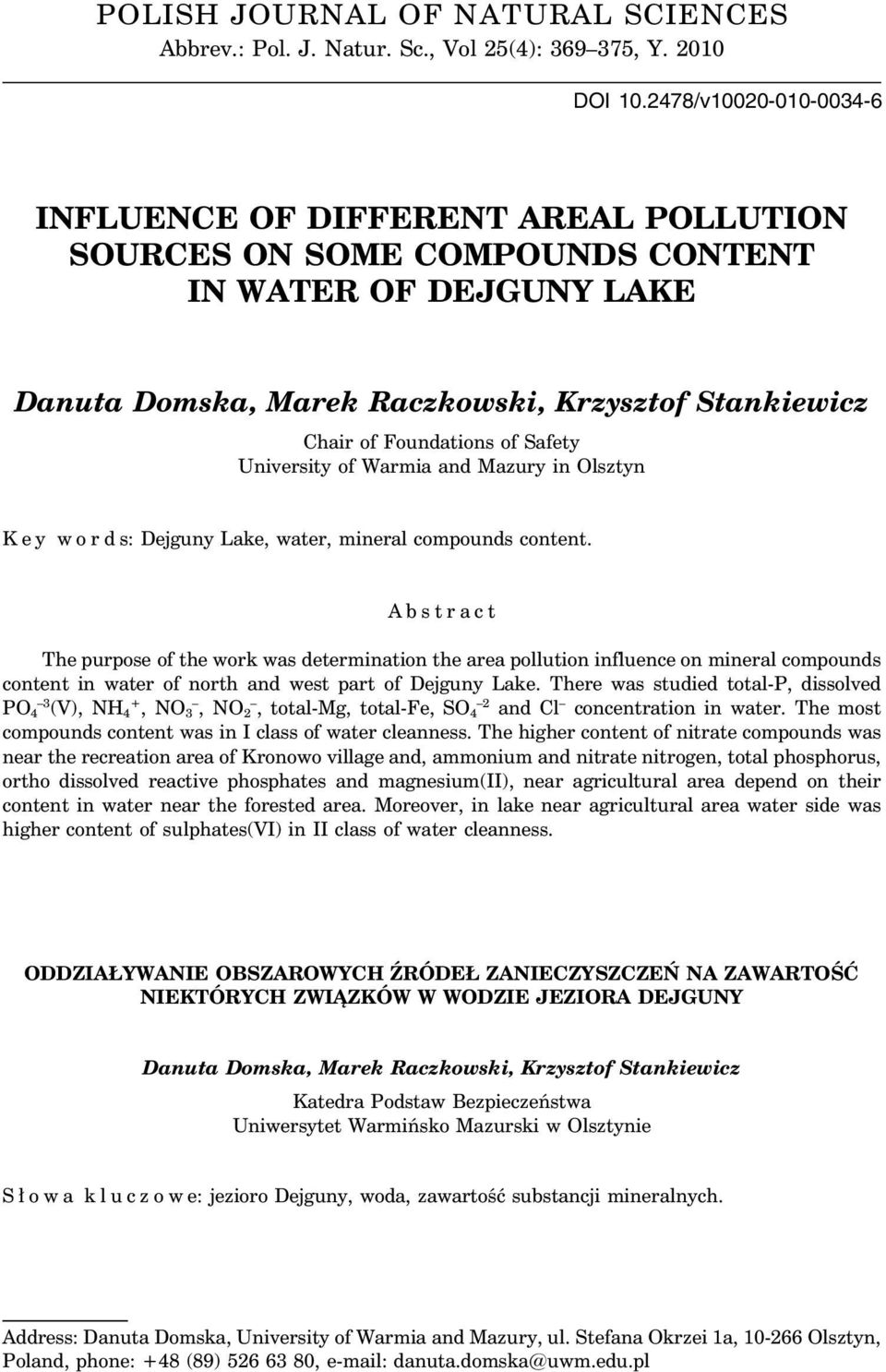Safety University of Warmia and Mazury in Olsztyn K e y w o r d s: Dejguny Lake, water, mineral compounds content.