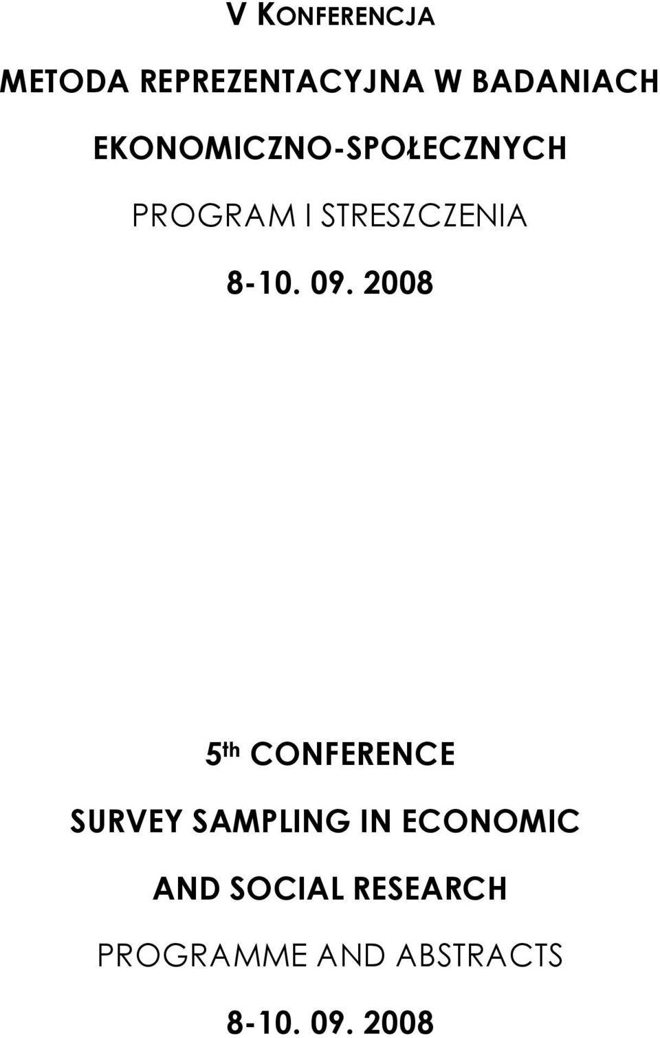 09. 2008 5 th CONFERENCE SURVEY SAMPLING IN ECONOMIC