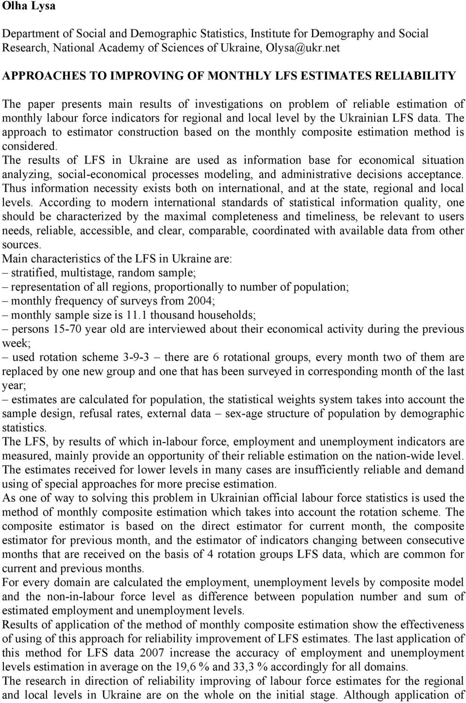 and local level by the Ukrainian LFS data. The approach to estimator construction based on the monthly composite estimation method is considered.