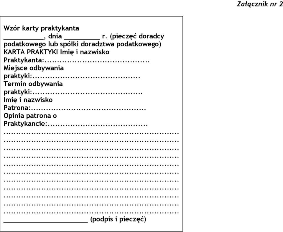 PRAKTYKI Imię i nazwisko Praktykanta:... Miejsce odbywania praktyki:.