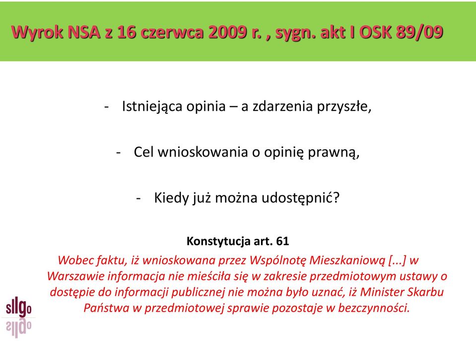 udostępnić? Konstytucja art. 61 Wobec faktu, iż wnioskowana przez Wspólnotę Mieszkaniową [.