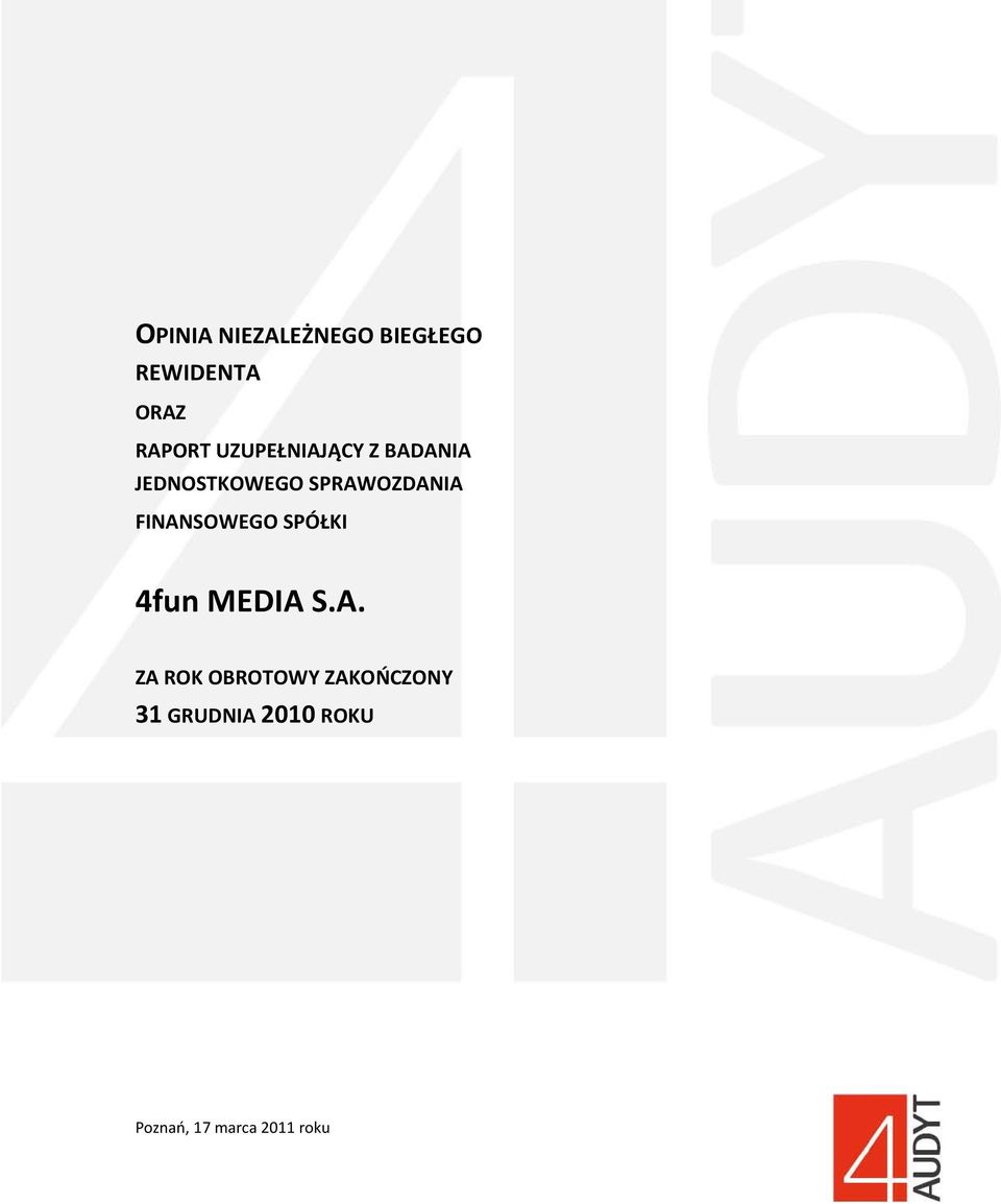 FINANSOWEGO SPÓŁKI 4fun MEDIA S.A. ZA ROK OBROTOWY