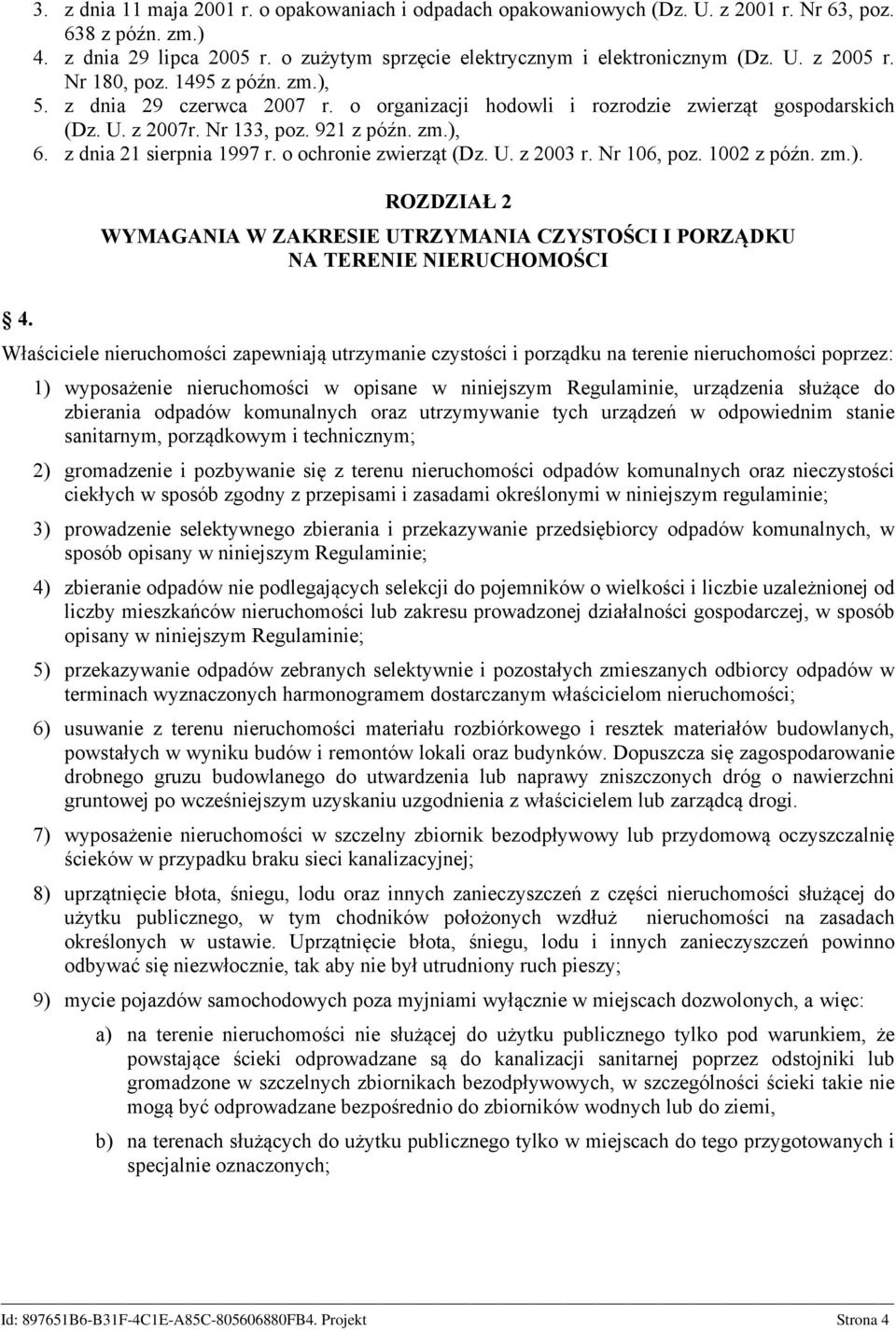 o ochronie zwierząt (Dz. U. z 2003 r. Nr 106, poz. 1002 z późn. zm.).