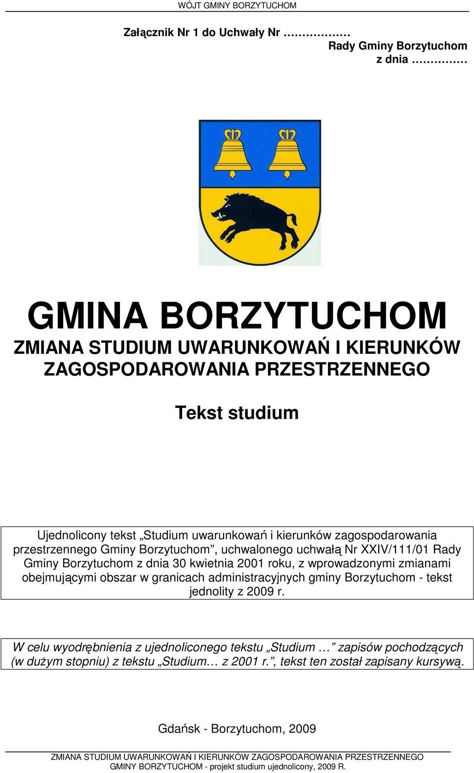 z wprowadzonymi zmianami obejmującymi obszar w granicach administracyjnych gminy Borzytuchom - tekst jednolity z 2009 r.